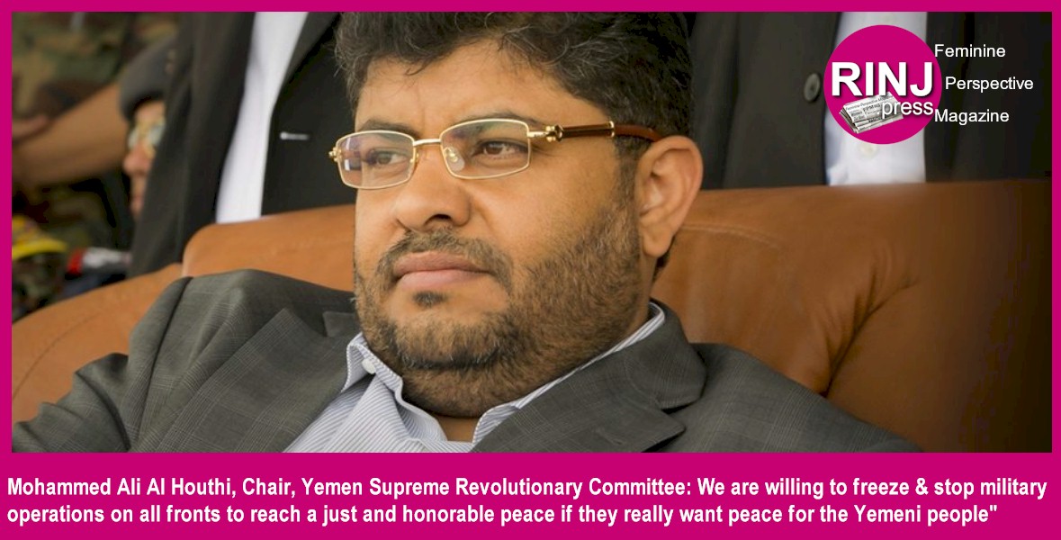 Mohammed Ali Al Houthi, Chair, Yemen Supreme Revolutionary Committee: We are willing to freeze & stop military operations on all fronts to reach a just and honorable peace if they really want peace for the Yemeni people