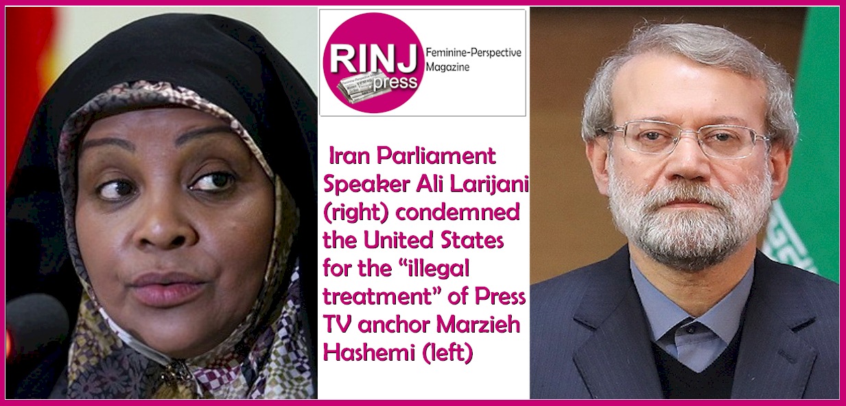 Iran Parliament Speaker Ali Larijani (right) condemned the United States for the “illegal treatment” of Press TV anchor Marzieh Hashemi (left)