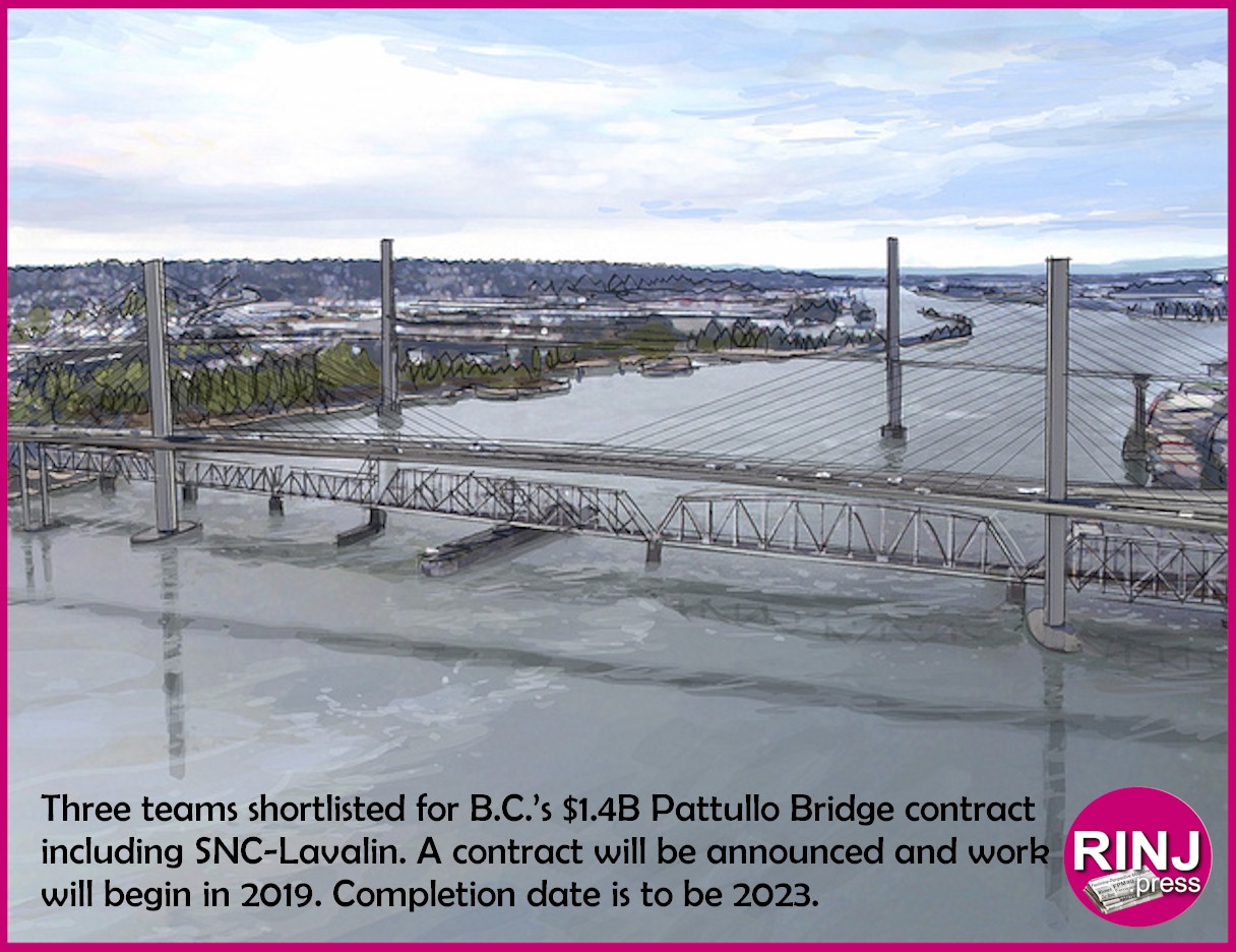 Three teams shortlisted for B.C.’s $1.4B Pattullo Bridge contract including SNC-Lavalin. A decision will be announced this year and work will begin in 2019. Completion date is to be 2023.Photo Credit: BC Government Project Office - Art: Feminine Perspective Magazine Rosa Yamamoto