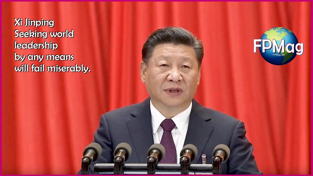 Xi Jinping seeking world domination by any means is not going to work.