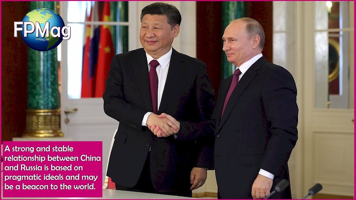 The mantle of competence. A strong and stable relationship between China and Russia is based on pragmatic ideals and may be a beacon to the world.