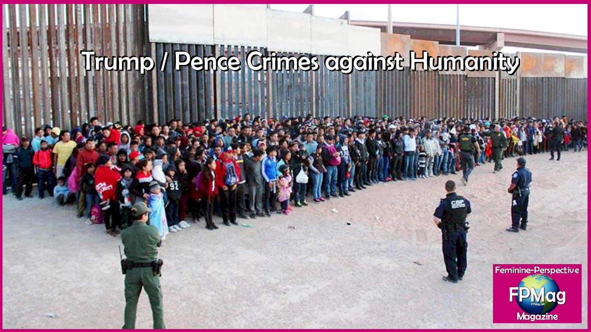 Trump / Pence Crimes against Humanity