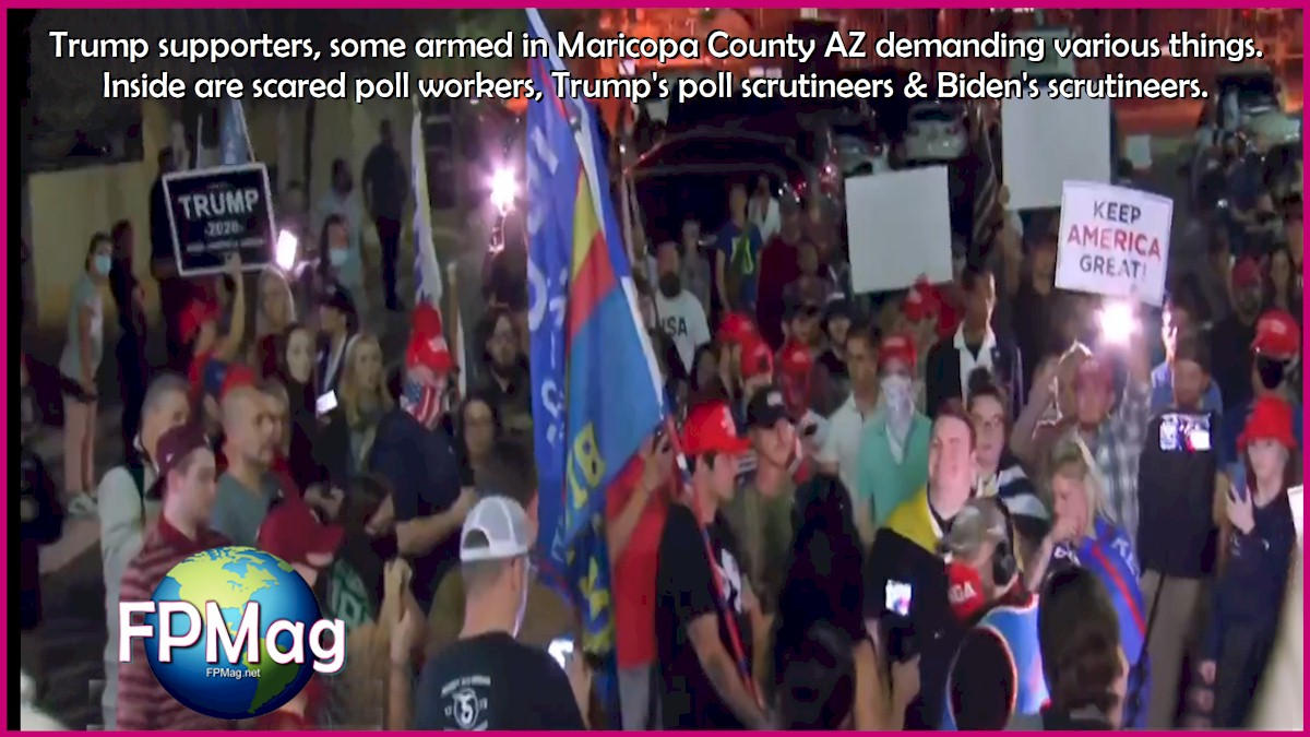 Trump supporters, some armed in Maricopa County AZ demanding various things. Inside are scared poll workers, Trump's poll scrutineers & Biden's scrutineers.